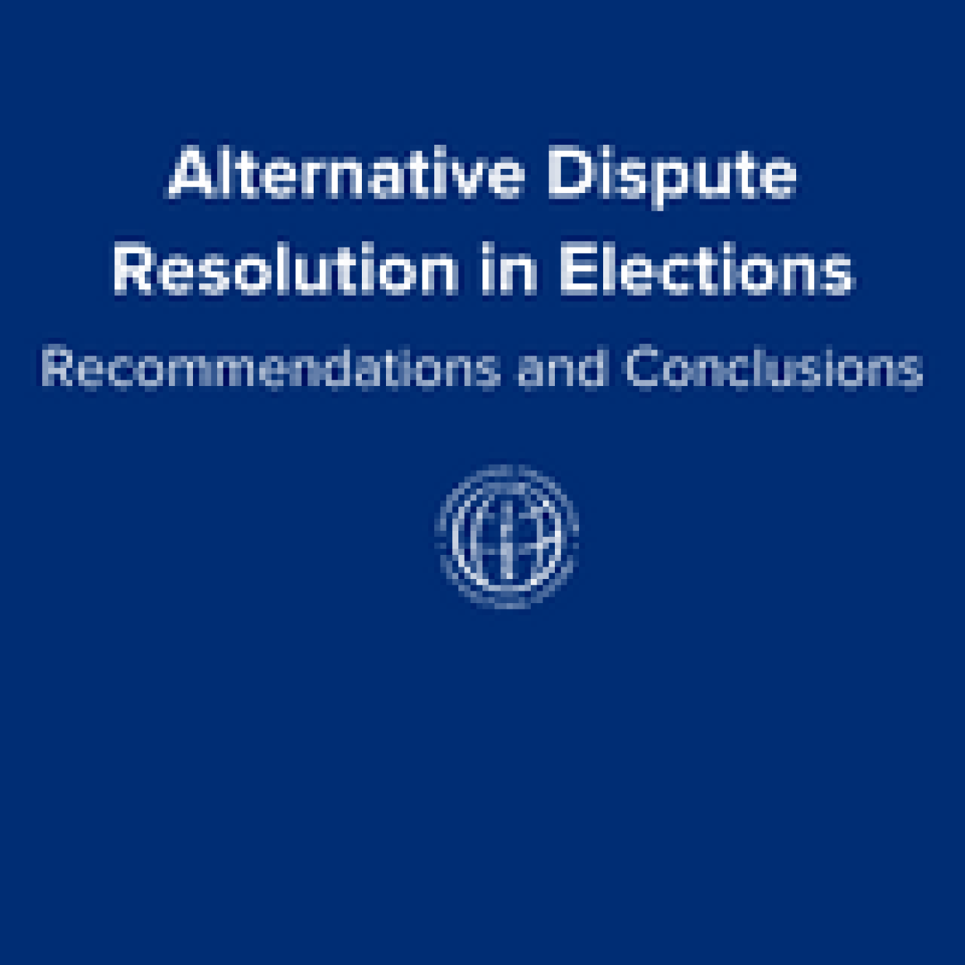 Alternative Dispute Resolution Practitioner Brief Recommendations and Conclusions
