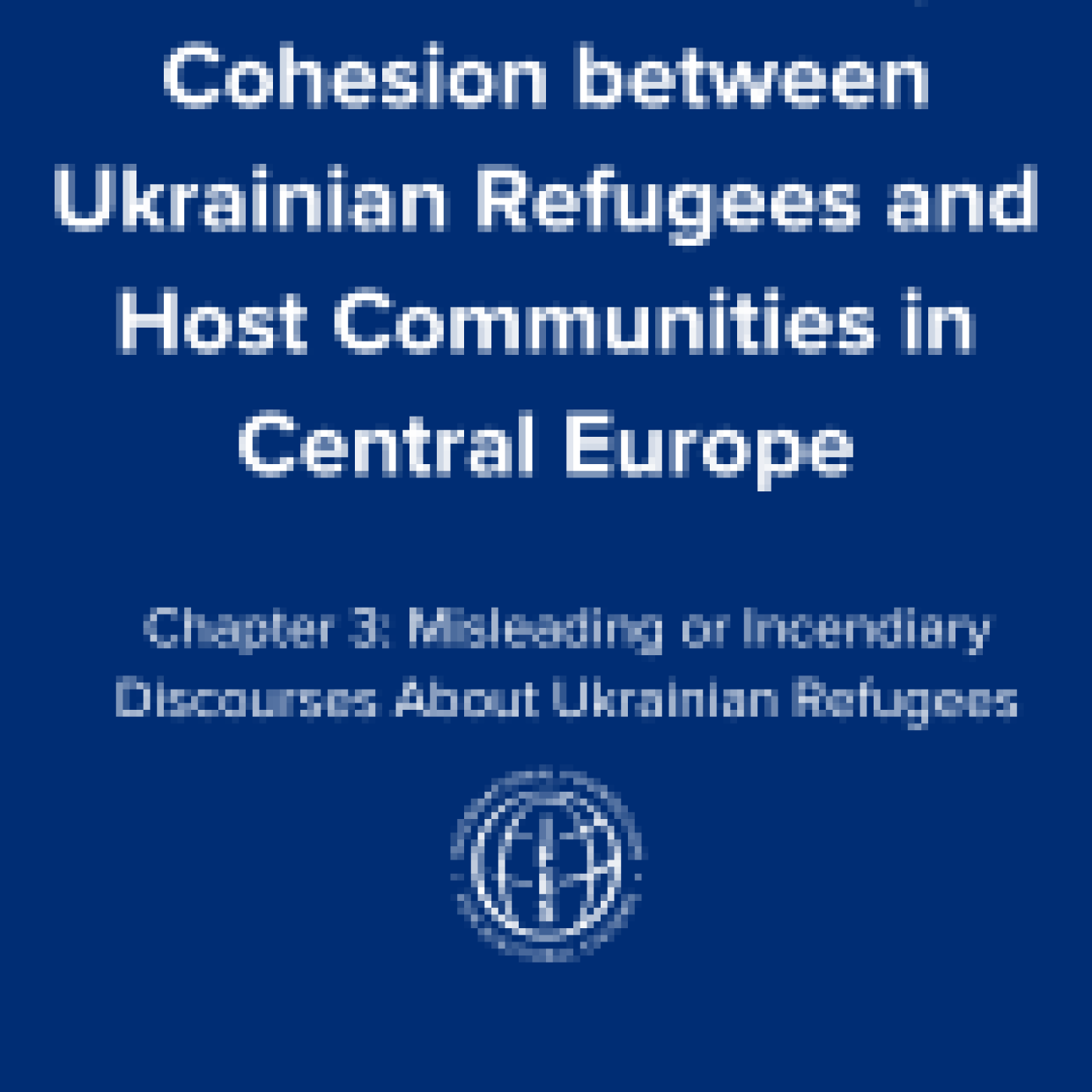 Chapter 3: Misleading or Incendiary Discourses About Ukrainian Refugees
