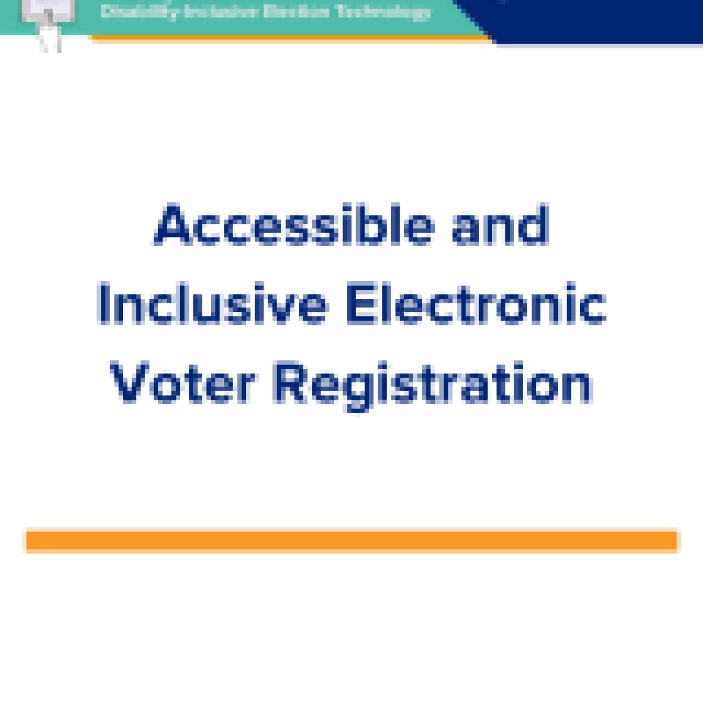 Accessible and Inclusive Electronic Voter Registration