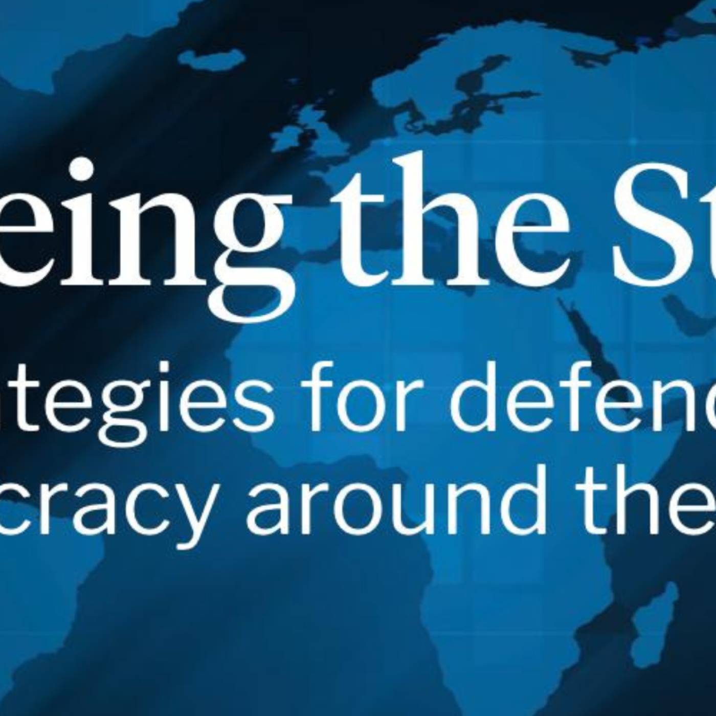 Freeing the State: Strategies for Defending Democracy Around the World