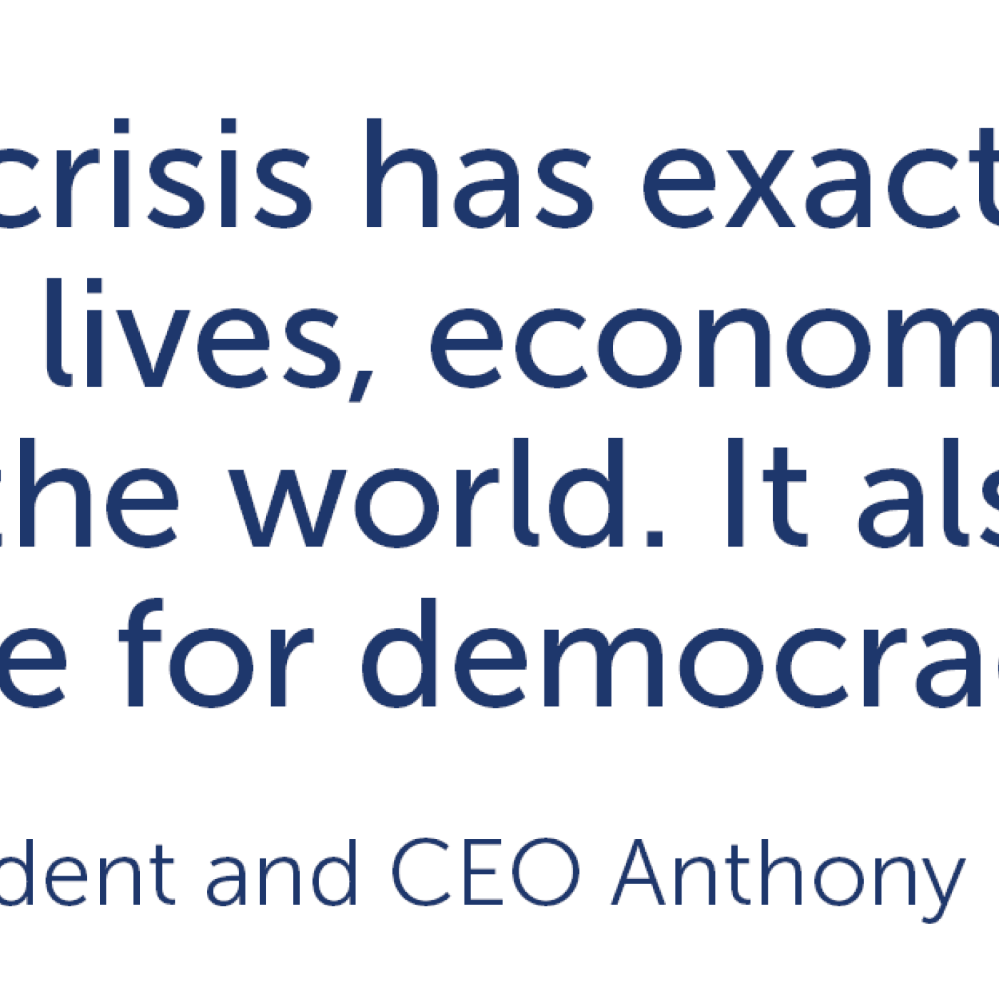 “The COVID-19 crisis has exacted a devastating toll on human lives, economies and health systems around the world. It also is a dangerous time for democracy.” -IFES President and CEO Anthony N. Banbury